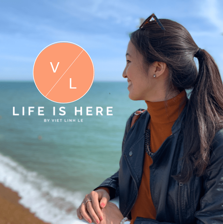 Life is Here | Viet Linh Le