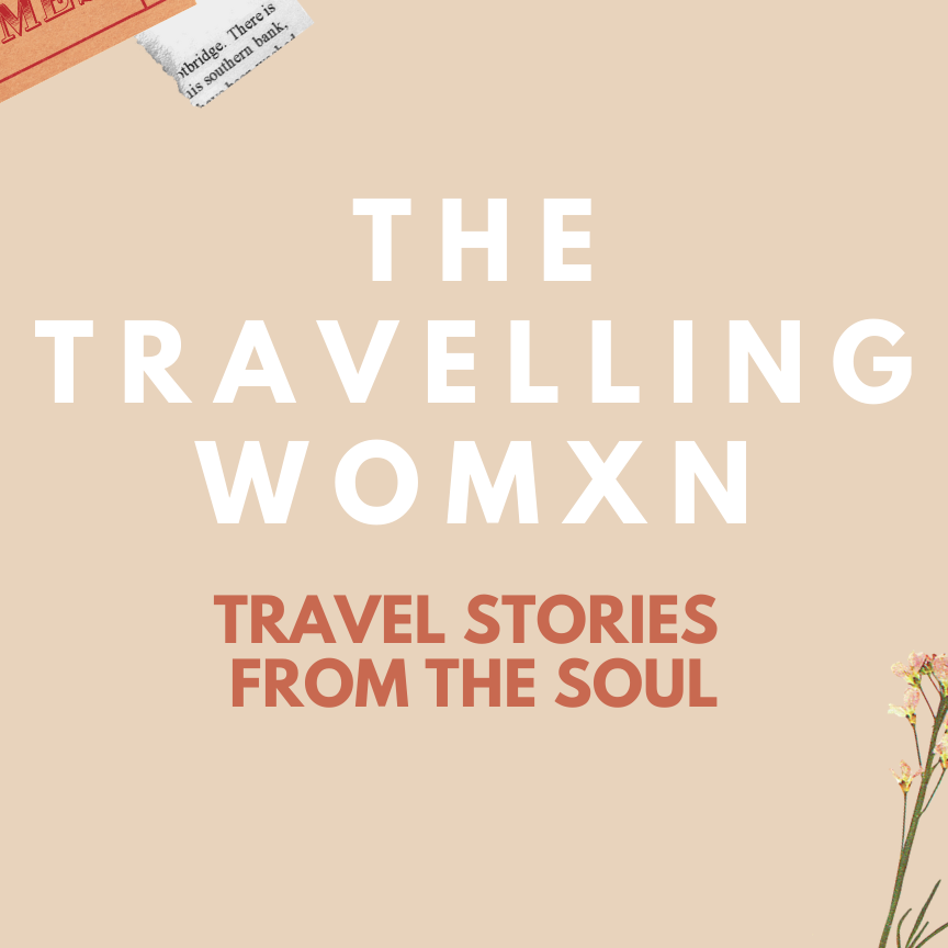 The Travelling Womxn Series