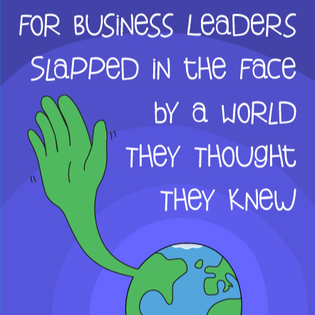 For Business Leaders Slapped In The Face By A World They Thought They 