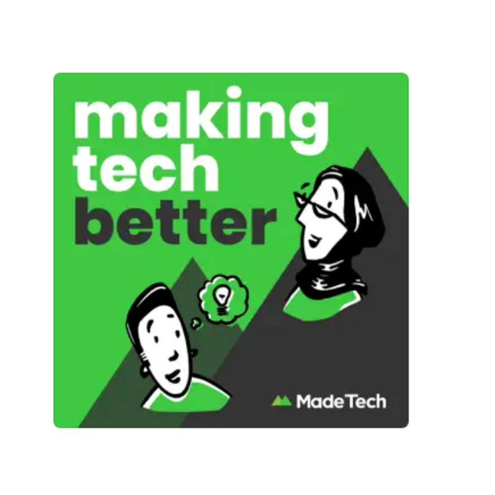 Making Tech Better podcast