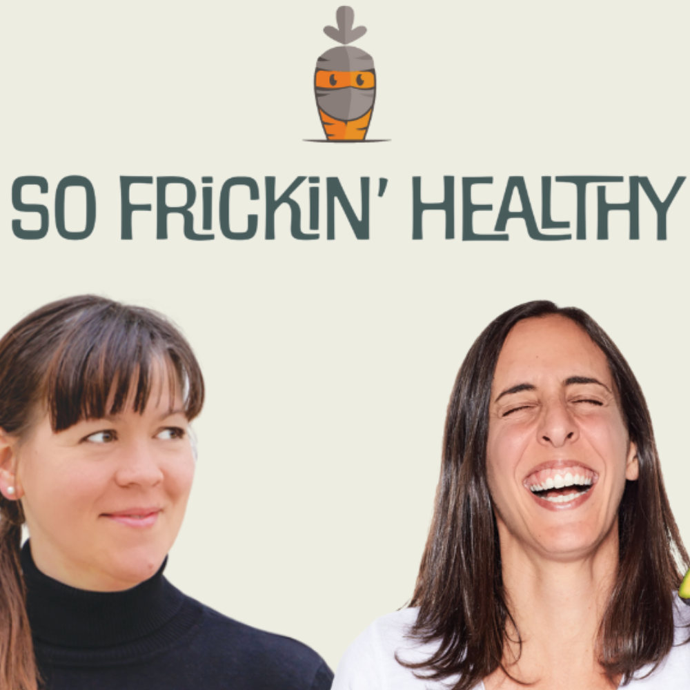So Frickin' Healthy Podcast
