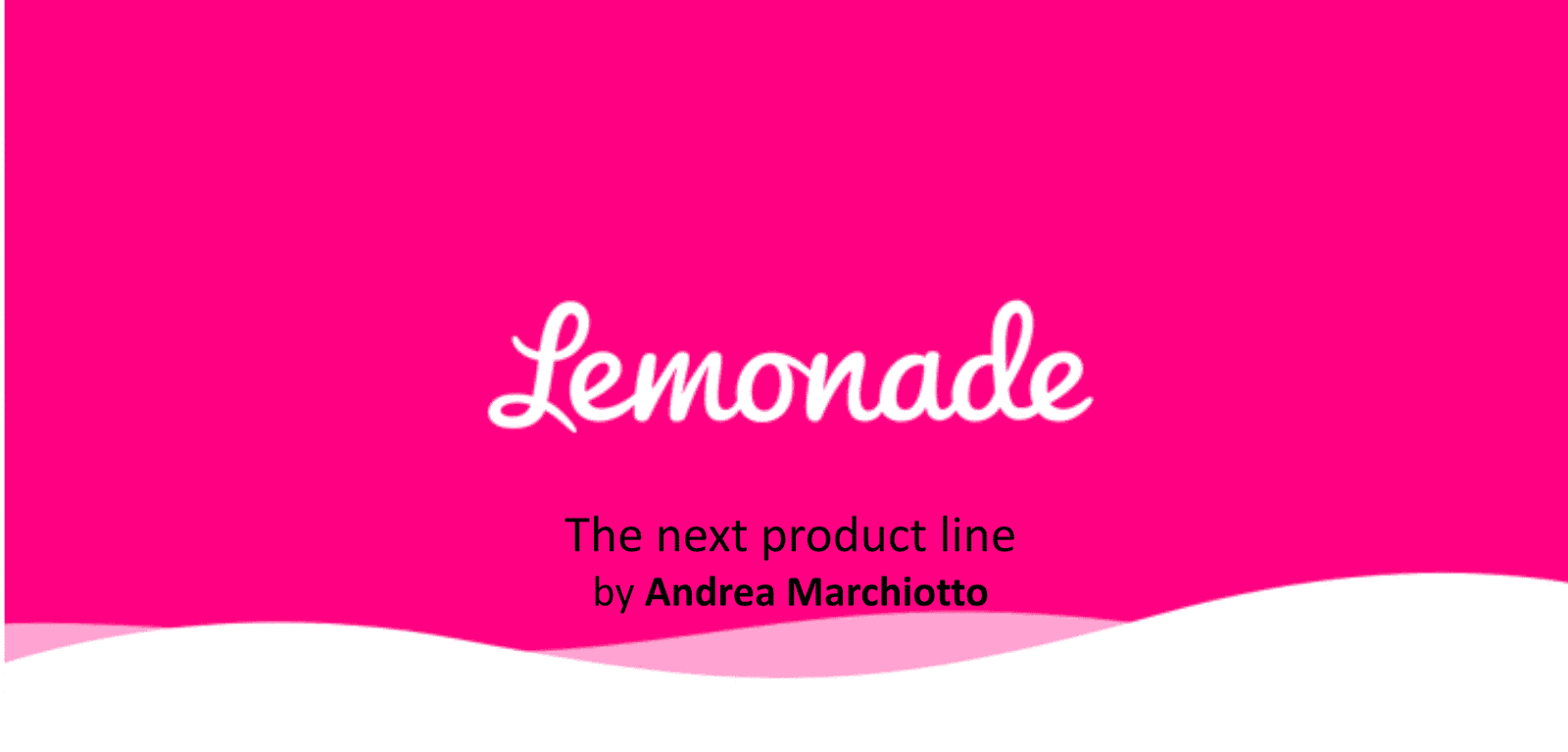 The Next Product Line @ Lemonade