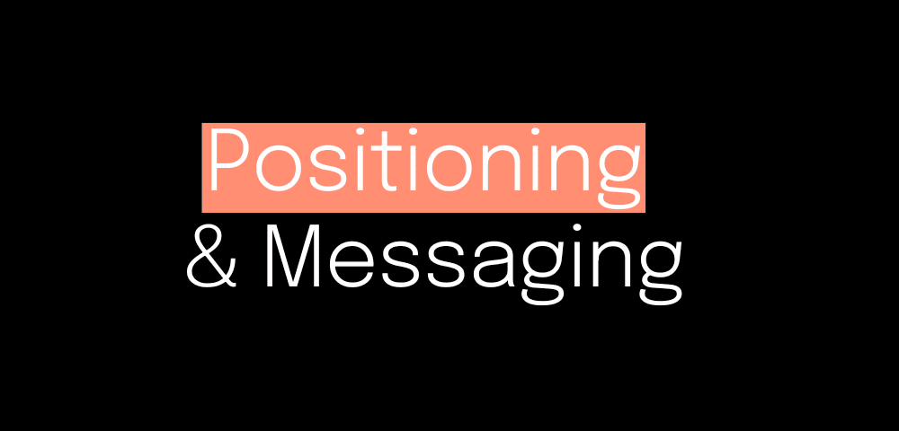 Positioning & Messaging