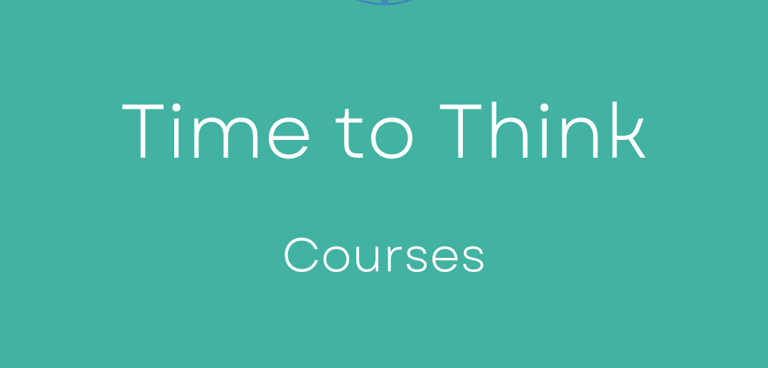 Time to Think Courses